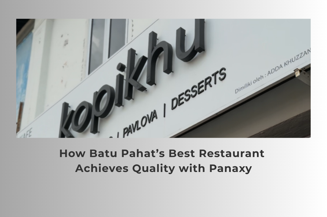 Success Story: How Batu Pahat’s Best Restaurant Achieves Quality with Panaxy
