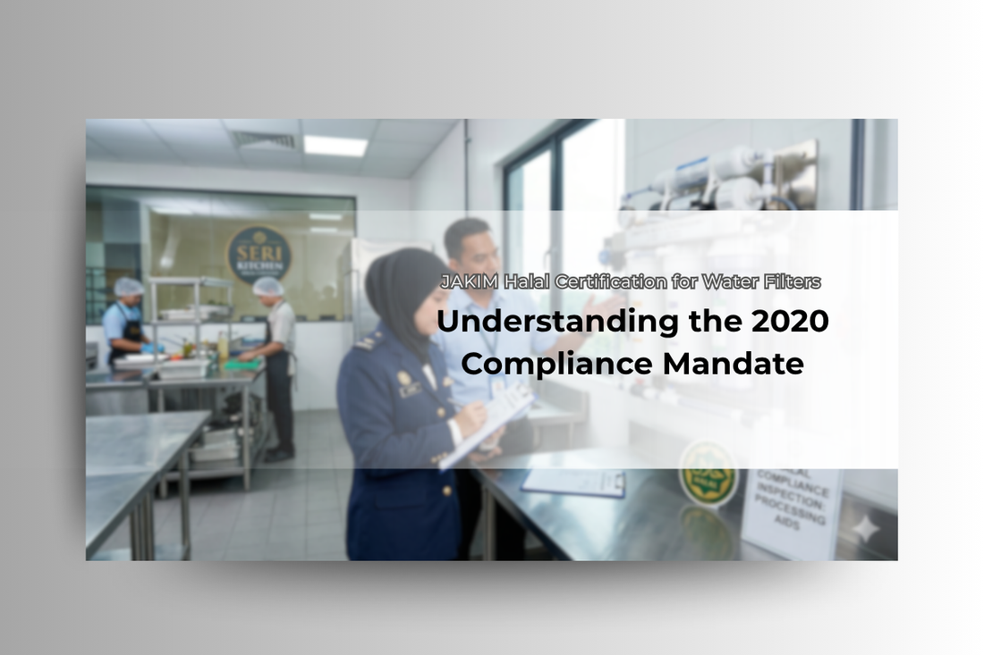JAKIM Halal Certification for Water Filters: Understanding the 2020 Compliance Mandate