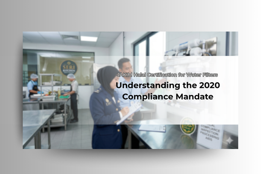 JAKIM Halal Certification for Water Filters: Understanding the 2020 Compliance Mandate