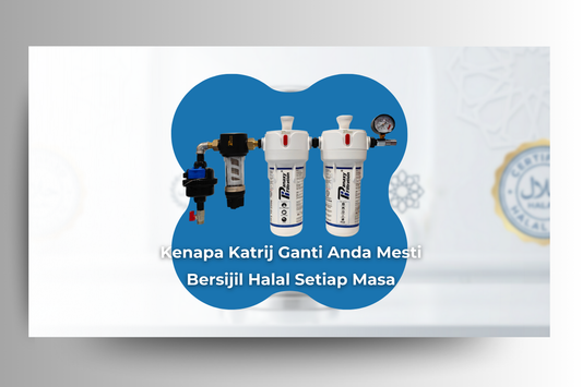 Adakah Katrij Ganti Penapis Air Industri Saya Juga Bersijil Halal? Integriti Penyelenggaraan F&B di Johor dan Kedah.